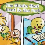 The Chicks that went to the park - Kids Story Book